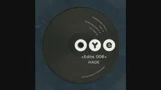 Hade - Hausmaschine Alpha (OYE Edits 006)