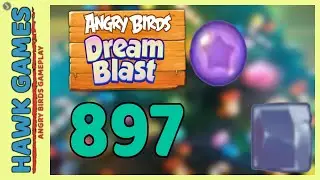 Angry Birds Dream Blast Level 897 - Walkthrough, No Boosters