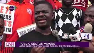 Group demonstrates in Tamale over &lsquo;low&rsquo; pay rise for public sector workers | Citi Newsroom