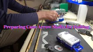 Preparing Cane Arrow Shafts for Hafting