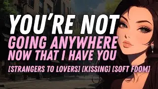 [F4M] Kissed By A Stranger Who Says She Knows You And Won't Let You Leave [Soft Fdom][Magic]