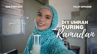 EGB podcast: How I Did Umrah Without a Travel Agency | DIY Guide + Real Talk