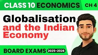 Globalisation & Indian Economy FULL CHAPTER 🔥 | Class 10 Economics | Boards 2026 Revision