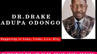 The body of late  Dr. Drake Adupa  arrived    home at Ireda  in   Lira City
