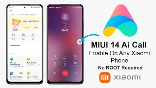 Enable MIUI Ai Call Assistant On Any Global Xiaomi Phone Without ROOT | Works on MIUI 13 and MIUI 14