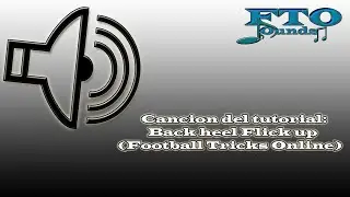 Cancion del tutorial-Back heel Flick up (Football Tricks Online)