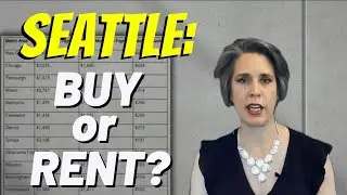 Living in Seattle: Should You RENT or BUY?