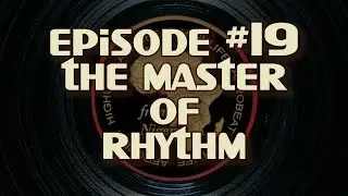 Born with the Beat #19 - The Master of Rhythm