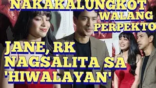 JANE AT RK NAGSALITA SA 'HIWALAYAN'! 