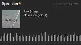 off season golf (1) (part 1 of 2)