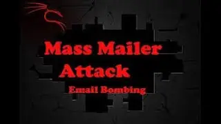 How to do Mass Mailer Attack || Email Bombing || Kali Linux