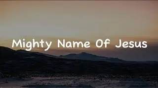 Mighty Name of Jesus | Powerful Worship Song | There Is Power in His Name