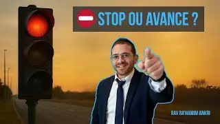 ⛔ STOP ou AVANCE ? - Rav Ra'hamim Ankri