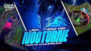 NOCTURNE GAMEPLAY COM O NOVO CAMPEÃO! VAI VIR EXTREMAMENTE BROKEN! LOL WILD RIFT