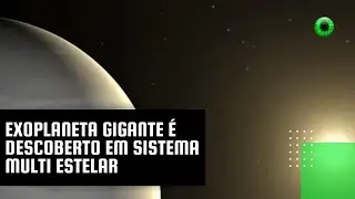 Exoplaneta gigante &eacute; descoberto em sistema multi estelar