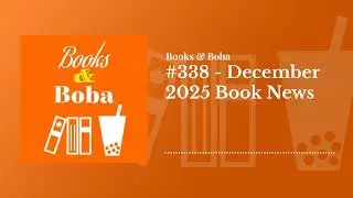 #338 - December 2025 Book News | Books and Boba