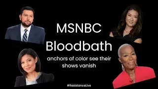 MSNBC CANCELS Shows for Anchors of Color EN MASSE-- What is Going ON?!?!