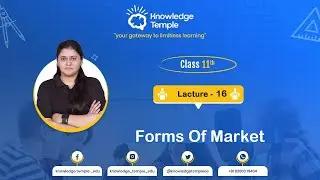 Microeconomics Lecture 16 | Forms of Market | Perfect Competition, Monopoly| Class 11 Economics