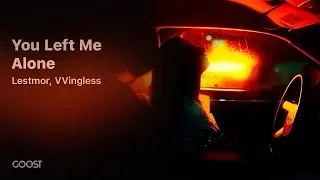 Lestmor, VVingless - You Left Me Alone (Official Audio)