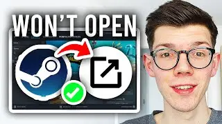 How To Fix Steam Not Opening - Step By Step