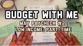 BUDGET WITH ME MAY 2021 PAYCHECK #2| LOW INCOME| BUDGETING FOR BEGINNERS 2021| TAYLORBUDGETS