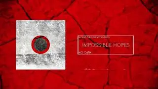 No Oath - Impossible Hopes