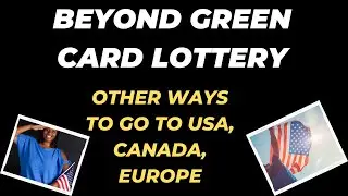 Beyond DV Lottery or If you don't win: Other Ways to Go to USA, CANADA, EUROPE and AUSTRALIA