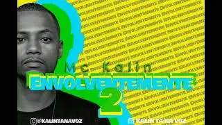 MC KALIN - ENVOLVENTEMENTE 2 | PROD. DJ CASSULA E MC KALIN