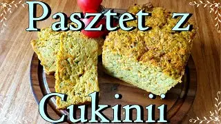 PASZTET Z CUKINI / SZYBKI PYSZNY PASZTET BEZ MIĘSA 😊