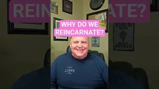 Why do we Reincarnate (My Angels Answer)
