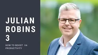 Julian Robins 3: How To Boost Productivity Of Your VA