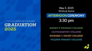 City Colleges of Chicago. Graduation 2025. PM Ceremony