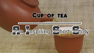 Cup of tea|| A zen master's short inspiring story 👍