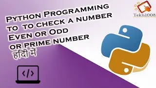 5) Python Programming to check odd-even and prime number | python question series [HINDI] Tekh1008