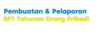 Tutorial Lengkap SPT Tahunan Orang Pribadi Karyawan 2025 | Anti Bingung!