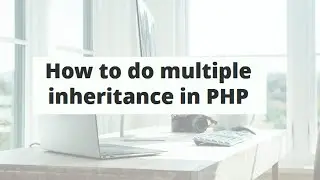 How to do multiple inheritance in PHP