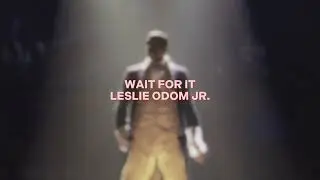 wait for it [leslie odom jr.] &mdash; edit audio