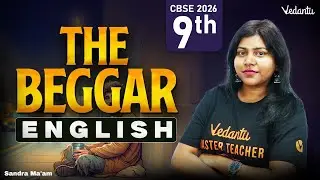 The Beggar | Class 9 English | CBSE 2026 | Sandra Ma'am