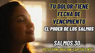 ✨CUANDO SIENTAS QUE YA NO PUEDES MAS: escucha esto Salmo 30 🙏