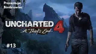 UNCHARTED 4: Kres Złodzieja #13 ''Za Boga i wolność'' (100%)