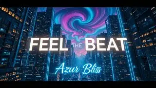 Azur Bliss - Feel the Beat (Remastered & Extended Skyward Mix) [Uplifting Vocal Trance 2025]
