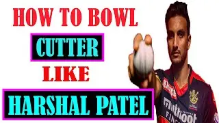 How Harshal Patel Bowls His Off Cutter?