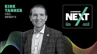 Wendy&rsquo;s CEO Kirk Tanner on Leadership, Innovation, and Customer-Centric Growth | Leadership Next