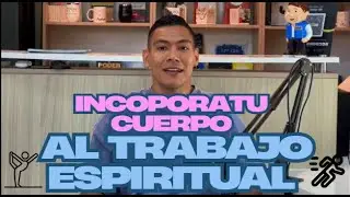 👉 Como conectar tu cuerpo al trabajo espiritual