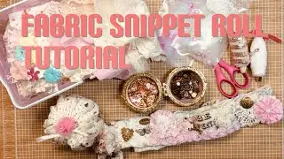 Tutorial:  Fabric Snippet Roll