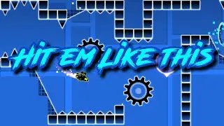 Hit &lsquo;em Like This | Layout Preview 1 | ReheheheGD | Geometry Dash 2.2 | F-777