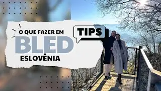 O que fazer em Bled | Eslovênia | Roteiro de viagem