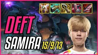 DEFT - SAMIRA vs KAI'SA ADC - KR CHALLENGER - PATCH 11.9