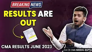 CMA Foundation Results Out | CMA June 2023 | Nikkhil Gupta Sir