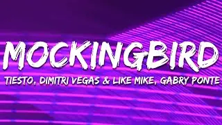 Ti&euml;sto, Dimitri Vegas & Like Mike, Gabry Ponte - Mockingbird (Lyrics)